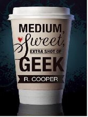 cover image of Medium, Sweet, Extra Shot of Geek